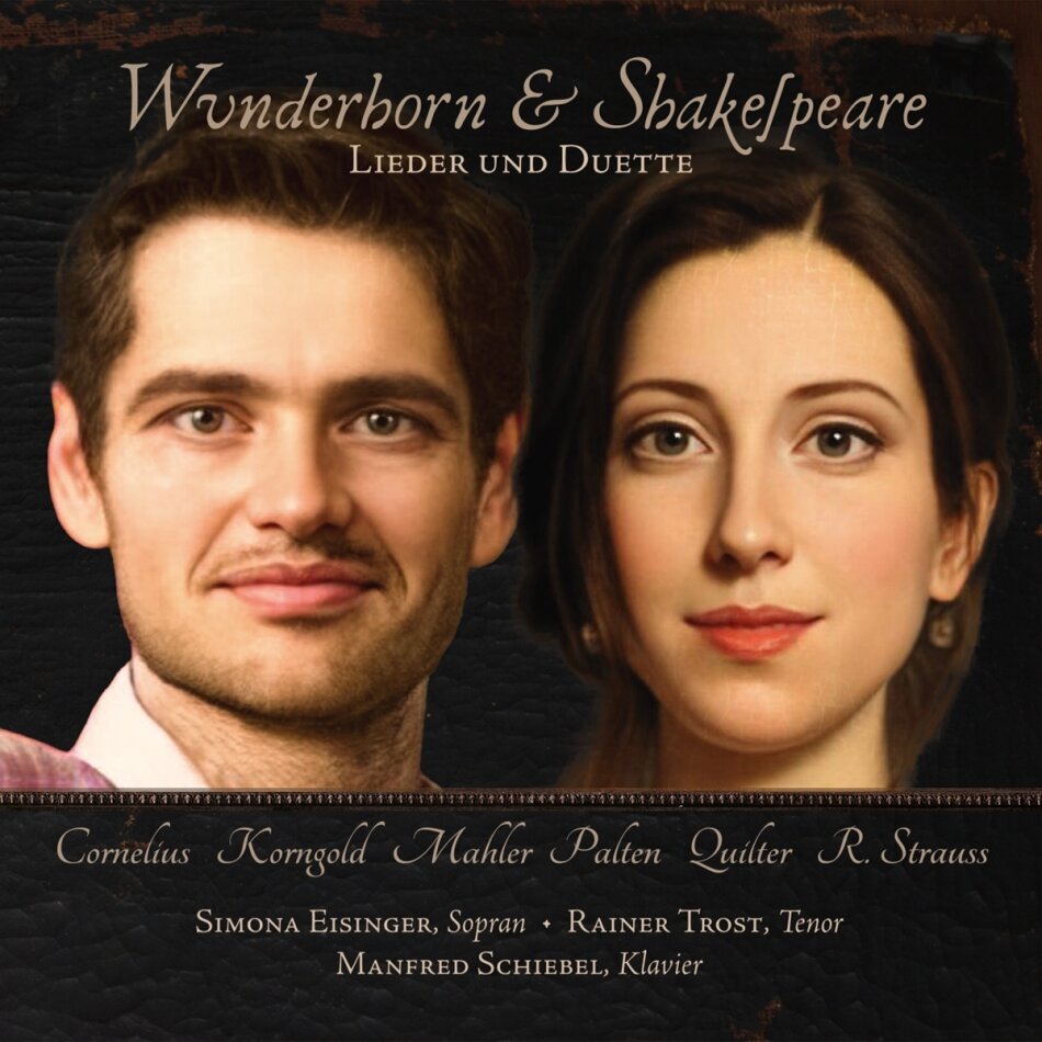 Gustav Mahler (1860-1911), Guntolf Palten (*1927), Richard Strauss (1864-1949), Roger Quilter (1877-1953), … - Wunderhorn & Shakespeare - Lieder & Duette