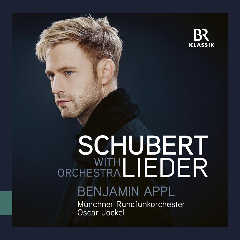 Franz Schubert (1797-1828), Oscar Jockel, Benjamin Appl & Münchner Rundfunkorchester - Lieder With Orchestra