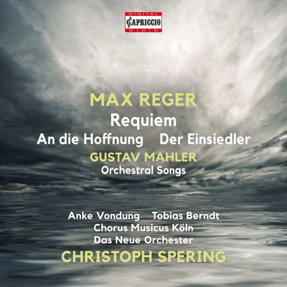 Max Reger (1873-1916), Gustav Mahler (1860-1911), Christoph Spering, Das Neue Orchester & Chorus Musicus Köln - Max Reger: Requiem / An Die Hoffnung / Der Eisiedler - Gustav Mahler: Orchestral Songs