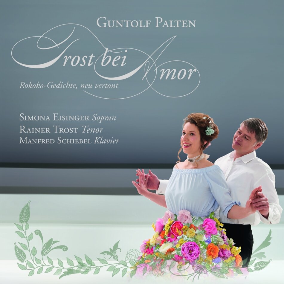 Guntolf Palten (*1927), Simona Eisinger, Rainer Trost & Manfred Schiebel - Trost bei Amor. Rokoko-Gedichte neu vertont