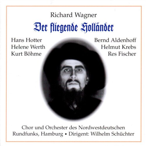 Chor & Orchester des Nordwestdeutschen Rundfunks Hamburg, Richard Wagner (1813-1883), Wilhelm Schüchter, Hans Hotter, … - Der fliegende Holländer 2 CDs