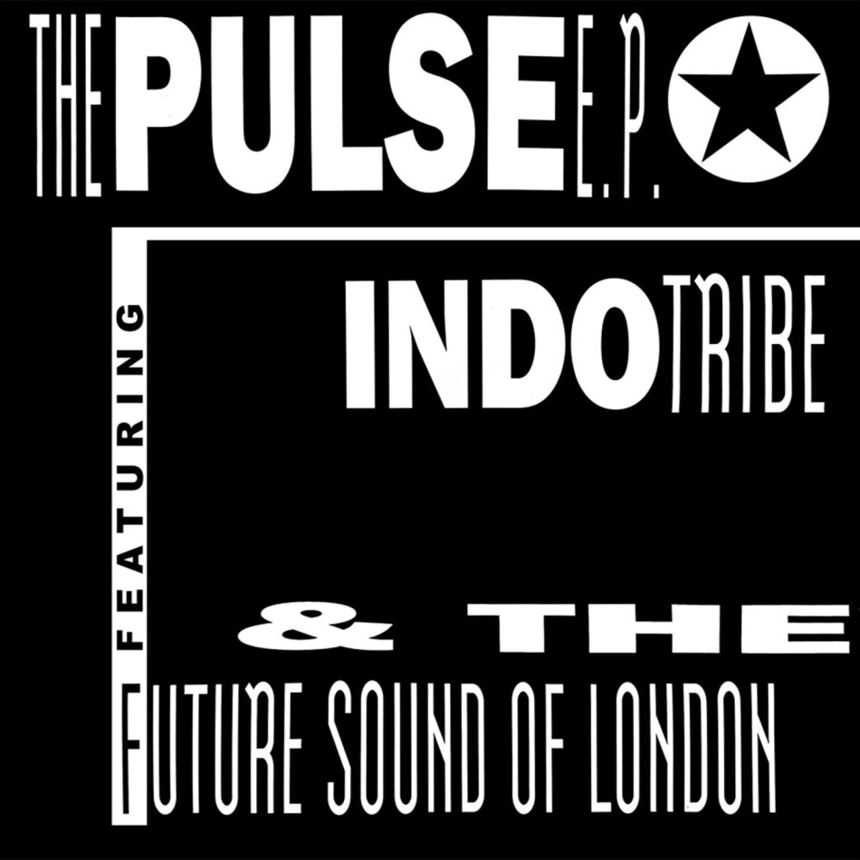 Indo Tribe & Future Sound Of London - The Pulse E.P. 12" Maxi