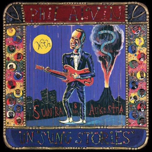 Phil Alvin & Sun Ra - Un Sung Stories