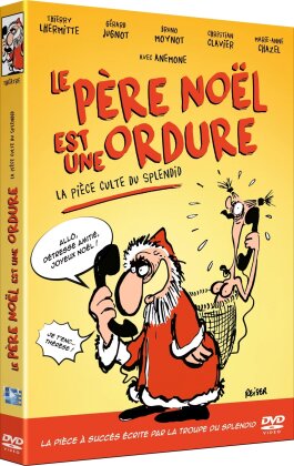 Le P&egrave;re No&euml;l est une ordure - La pi&egrave;ce de th&eacute;&acirc;tre