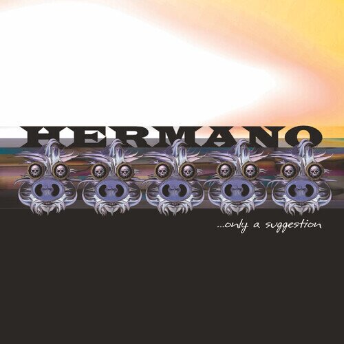 Hermano - Only A Suggestion 2023 Reissue, Ripple Music