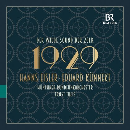 Eduard K&uuml;nneke (1885-1953), Hanns Eisler (1898-1962), Ernst Theis & M&uuml;nchner Rundfunkorchester - 1929 - Der wilde Sound der 20er