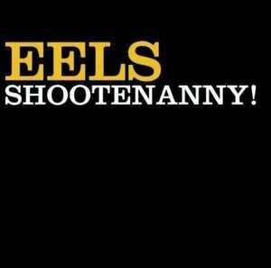 Eels - Shootenanny 2023 Reissue