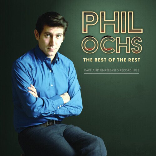 Phil Ochs - Best Of The Rest: Rare And Unreleased Recordings Black Vinyl, 2 LPs