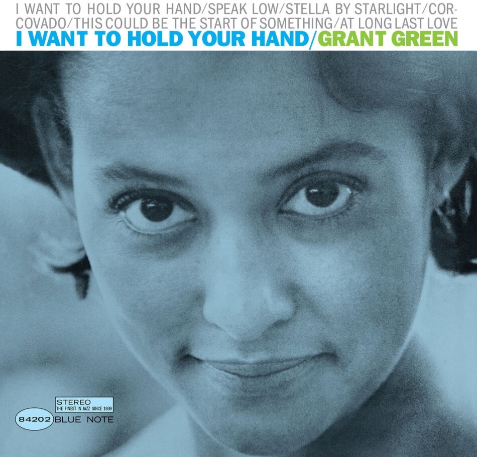 Grant Green - I Want To Hold Your Hand 2023 Reissue, Tone Poet Vinyl, Blue Note, LP