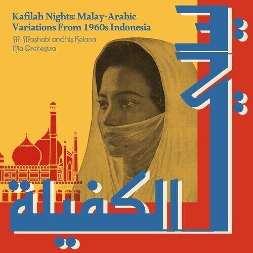 M Mashabi & His Kelana Ria Orchestra - Kafilah Nights: Malay-Arabic Variations From 1960S LP