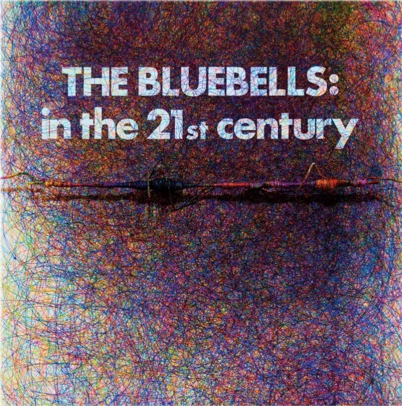 Bluebells - In The 21St Century