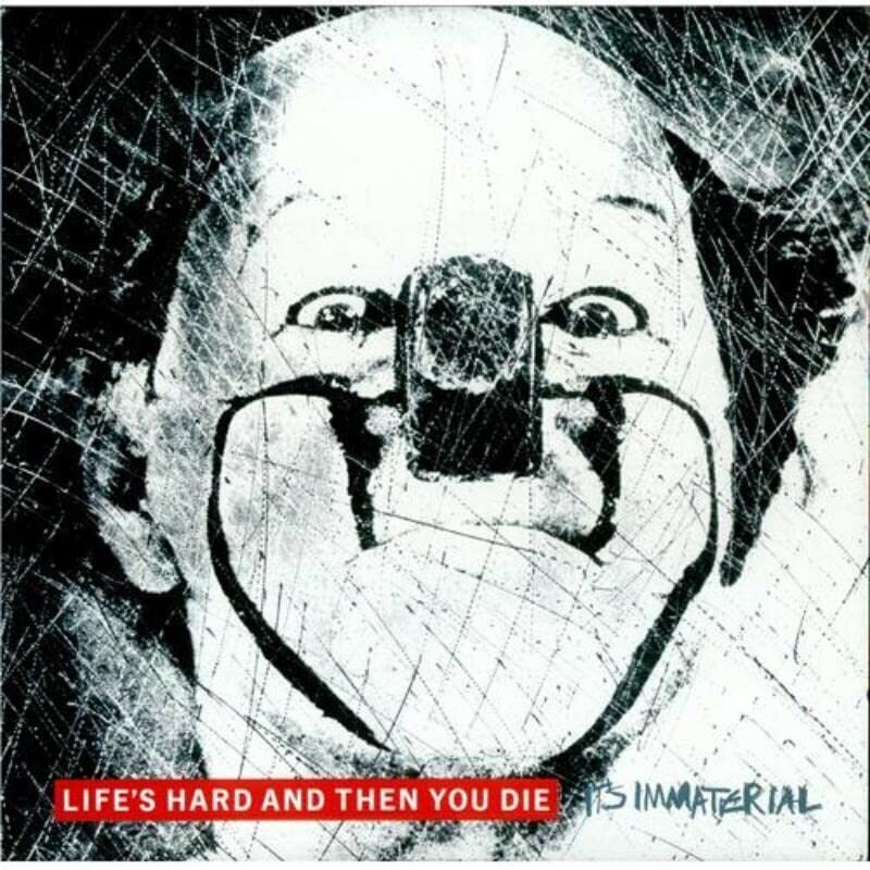 It's Immaterial - Life's Hard & Then You Die White Vinyl, LP