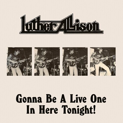 Luther Allison - Gonna Be A Live One In Here Tonight CD-R, Manufactured On Demand