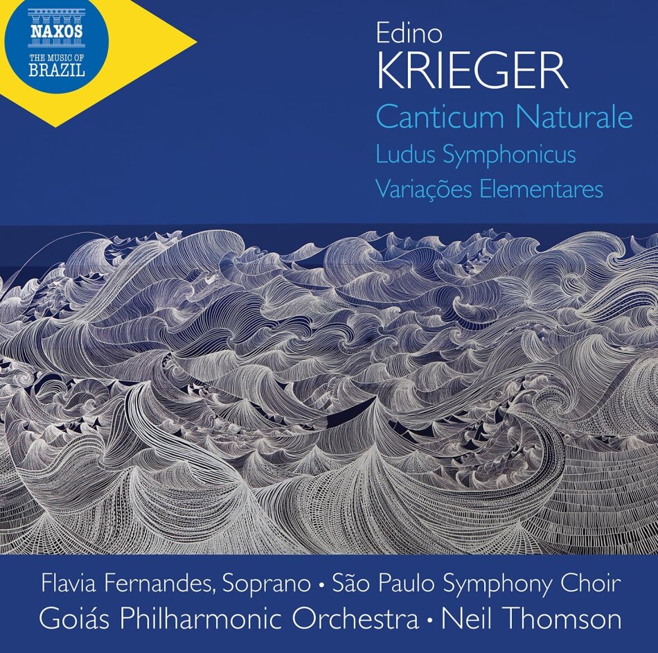 Edino Krieger (1928-2022), Neil Thomson, Falvia Fernandes, Goiás Philharmonic Orchestra & Sao Paulo Symphony Choir - Canticum Naturale - Ludus Symphonicus - Variaçoes