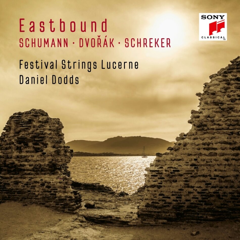 Festival Strings Lucerne, Robert Schumann (1810-1856), Antonin Dvorák (1841-1904), Franz Schreker (1878-1934) & Daniel Dodds - Eastbound