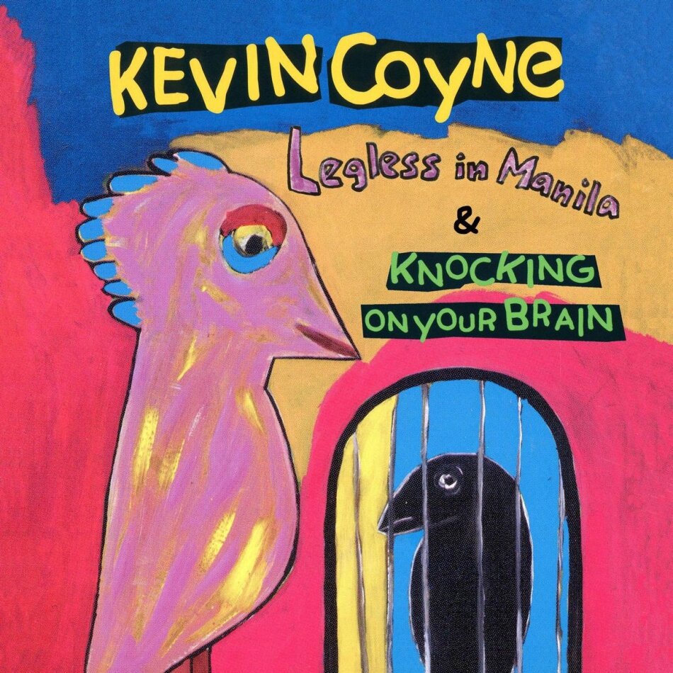 Kevin Coyne - Legless In Manila & Knocking On Your Brain 2 CDs