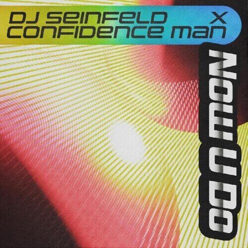DJ Seinfeld & Confidence Man - Now U Do 12" Maxi