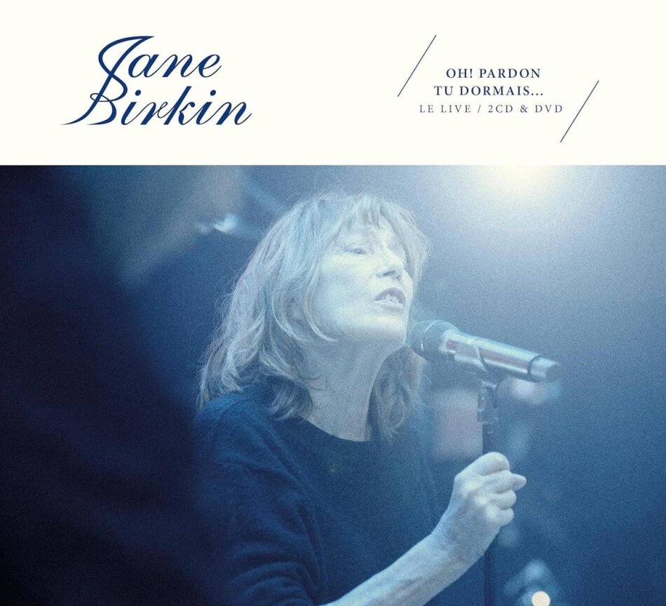 Jane Birkin - Oh ! Pardon Tu Dormais... Le Live 2 CDs + DVD