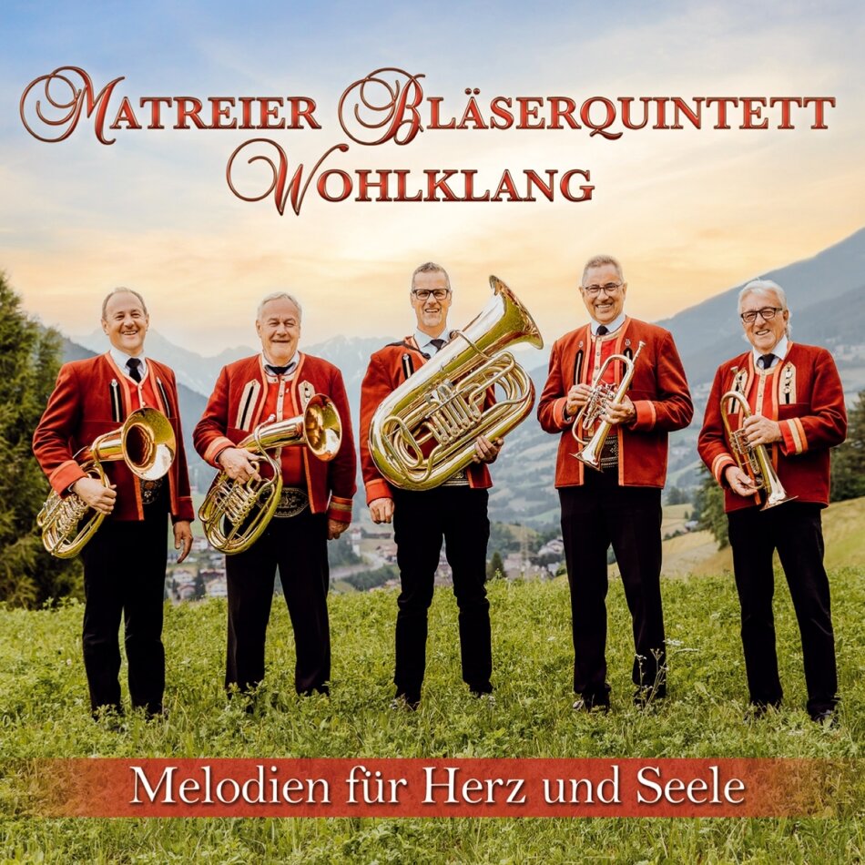 Matreier Bläserquintett Wohlklang - Melodien für Herz und Seele