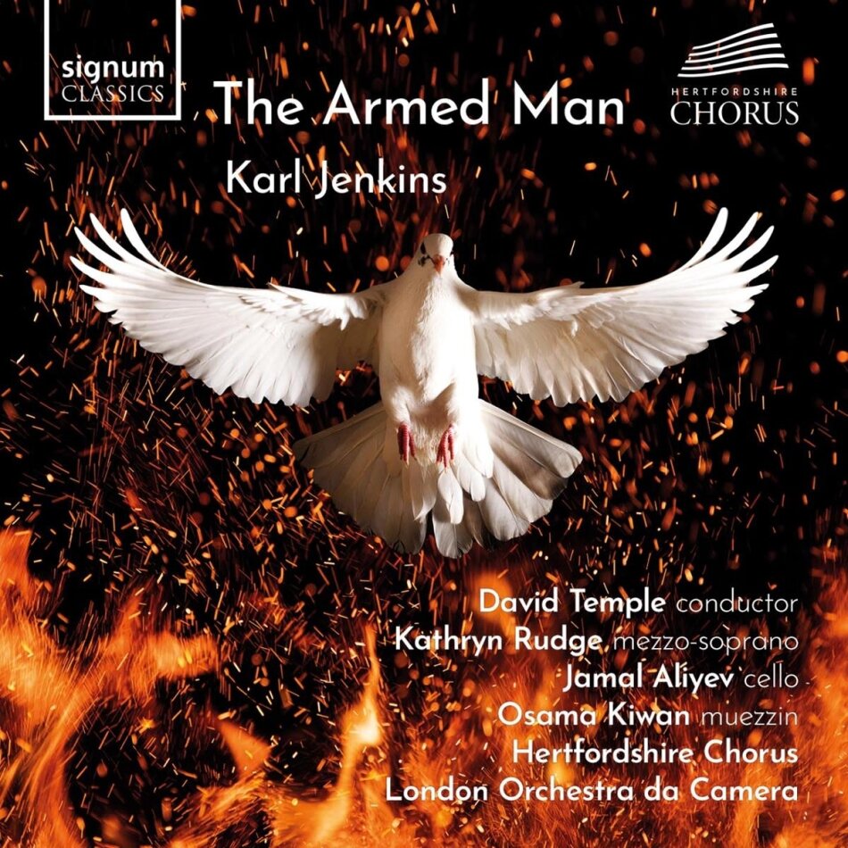 Hertfordshire Chorus, Sir Karl Jenkins (*1944), David Temple, Kathryn Rudge & London Orchestra Da Camera - The Armed Man (A Mass For Peace) 2024 Reissue, Signum Classics
