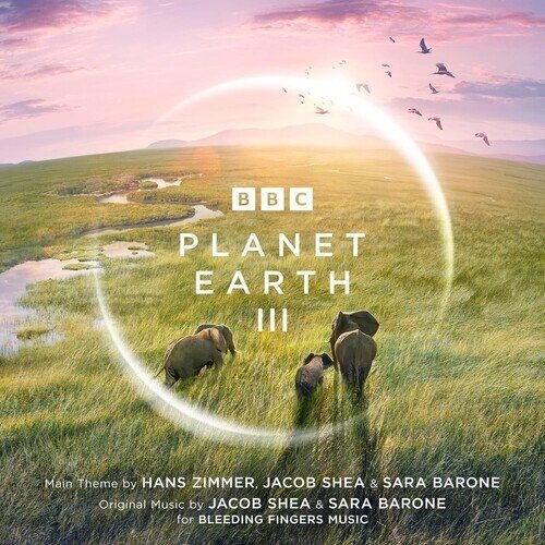 Hans Zimmer, Jacob Shea & Sara Barone - Planet Earth III - OST 2 CDs