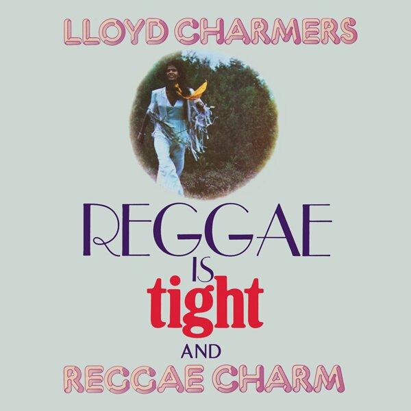 Lloyd Charmers - Reggae Is Tight & Reggae Charm 2 CDs