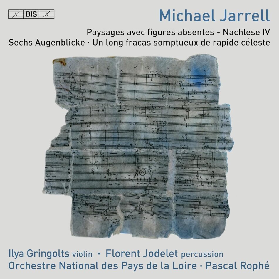Orchestre National Des Pays de la Loire, Michael Jarrell (*1958), Pascal Rophé, Ilya Gringolts & Florent Jodelet - Paysages avec figures absentes-Nachlese IV - Sechs Augenblicke