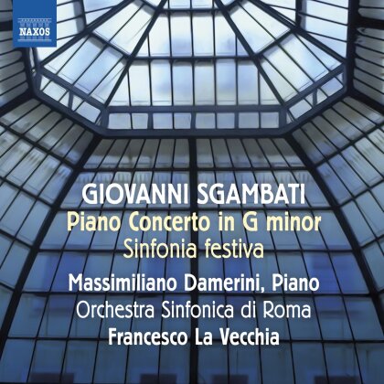 Giovanni Sgambati (1841-1914), Francesco La Vecchia, Massimiliano Damerini & Orchestra Sinfonica di Roma - Piano Concerto in G minor - Sinfonia festiva