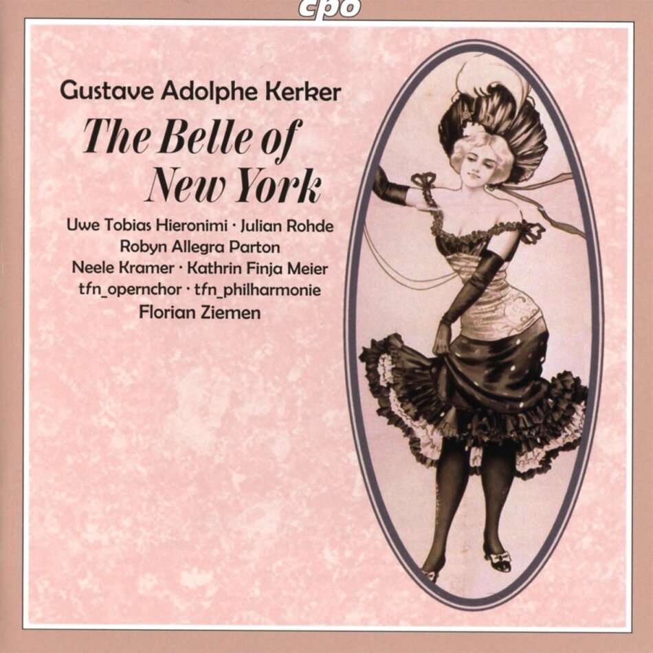 Uwe Tobias Hieronimi, Julian Rohde, Gustave Adolphe Kerker (1857 - 1927) & Florian Ziemen - The Belle of New York 2 CDs