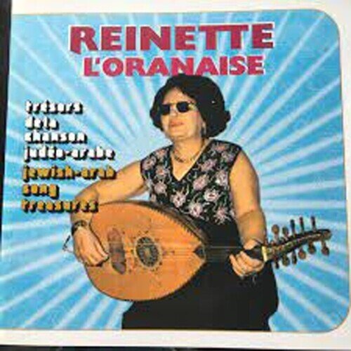 Reinette L'oranaise - Tresors De La Chanson Judeo-Arabe