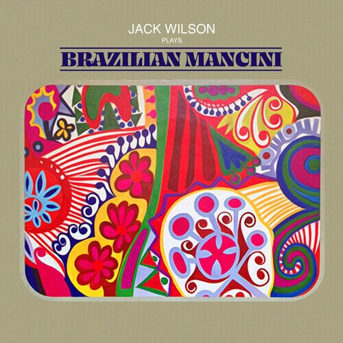 Jack Wilson - Plays Brazilian Mancini 2023 Reissue, Manufactured On Demand