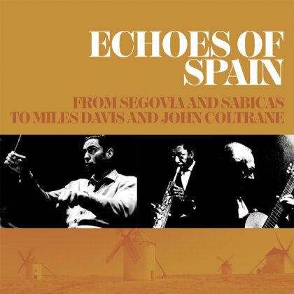 Echoes Of Spain - From Segovia And Sabicas To Miles Davis And John Coltrane (3CD Set) (3 CDs)