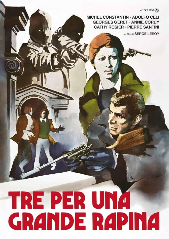 Tre per una grande rapina (1973) Noir d'Essai, Version Restaurée