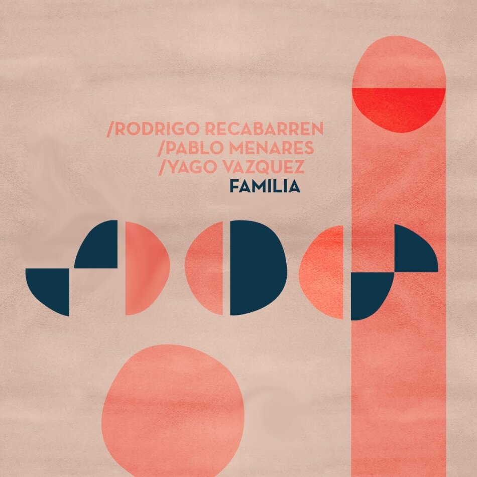 Rodrigo Recabarren, Pablo Menares & Yago Vazquez - Familia