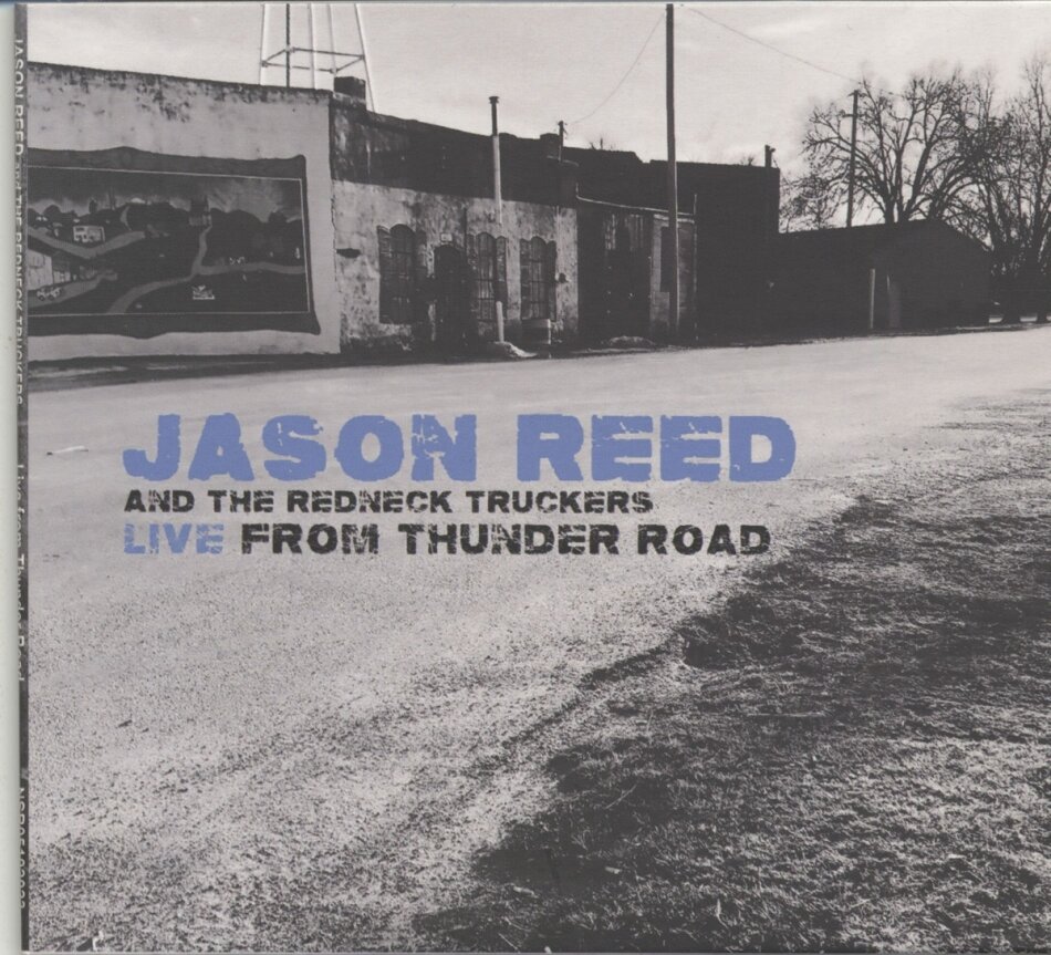 Jason Reed & The Redneck Truckers - Live From Thunder Road