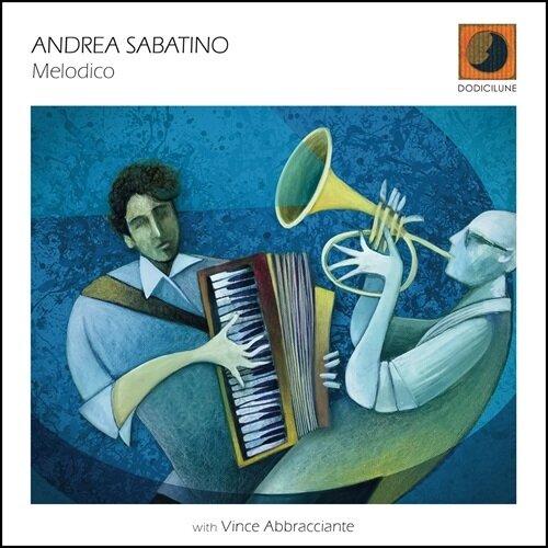 Andrea Sabatino & Vince Abbracciante - Melodico