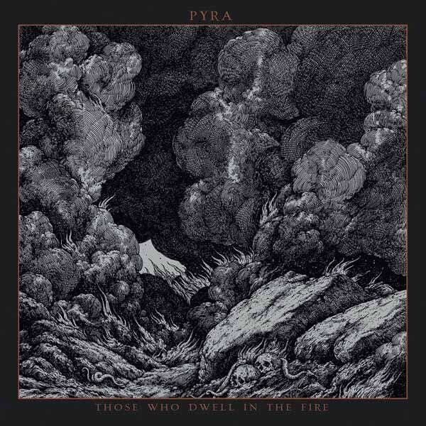 PYRA - Those Who Dwell In The Fire
