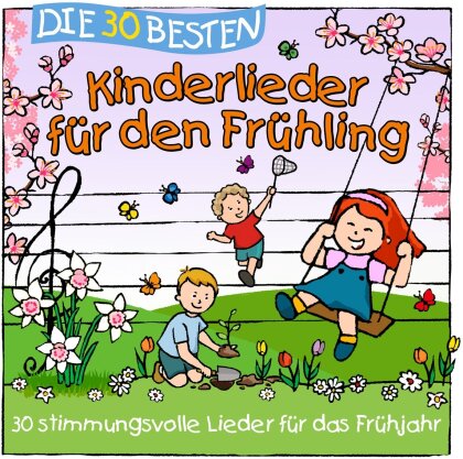S. Sommerland, K. Gl&uuml;ck & Die Kita-Fr&ouml;sche - Die 30 Besten Kinderlieder F&uuml;r Den Fr&uuml;hling