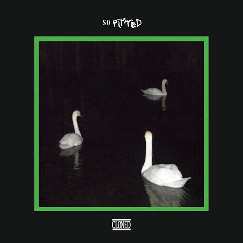 So Pitted - Cloned LP