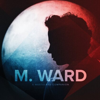 M. Ward - A Wasteland Companion (Digipack)