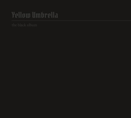 Yellow Umbrella - The Black Album