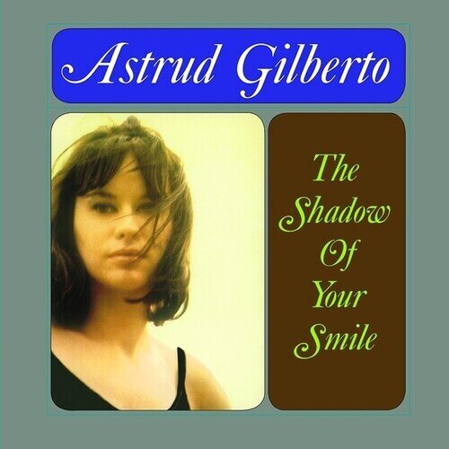 Astrud Gilberto - The Shadow Of Your Smile 2024 Reissue, Endless Happiness, LP