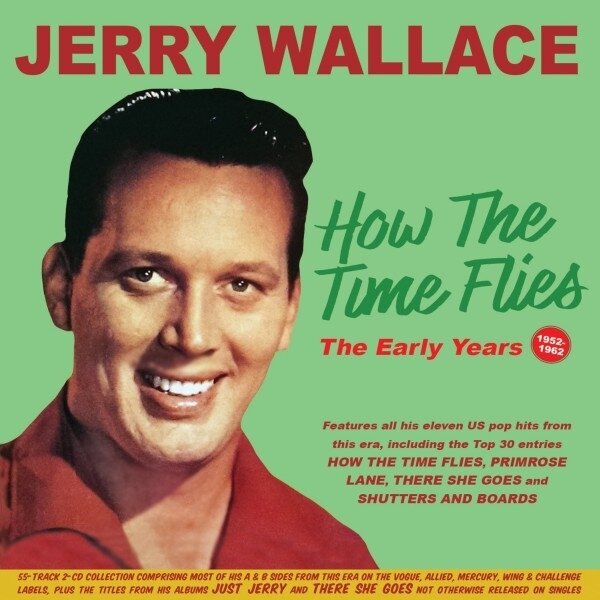 Jerry Wallace - How The Time Flies: The Early Years 1952-62 2 CDs