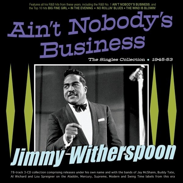 Jimmy Witherspoon - Ain't Nobody's Business - The Singles Collection 3 CD