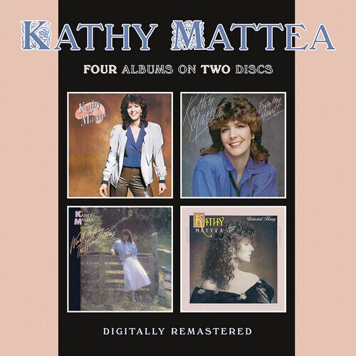 Kathy Mattea - Kathy Mattea / From My Heart / Walk The / Untasted 2 CDs