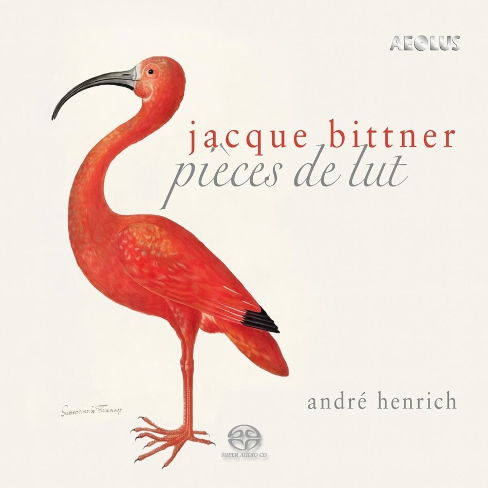 Jacques Bittner (flor. 1680/90) & André Henrich - Piècs de lut Hybrid SACD