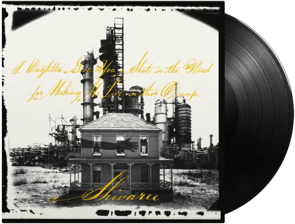 Shivaree - I Oughtta Give You A Shot In The Head For Making Me Live In This Dump Music On Vinyl, LP