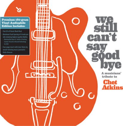 We Still Can't Say Goodbye: A Musicians' Tribute To Chet Atkins (2 LPs)