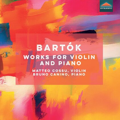 B&eacute;la Bart&oacute;k (1881-1945), Matteo Cossu & Bruno Canino - Works for Violin and Piano