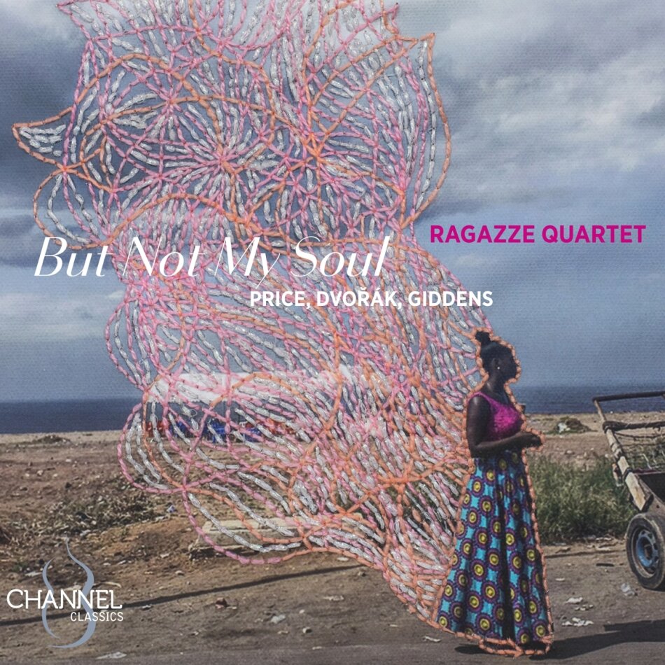 Ragazze Quartet, Florence Beatrice Price (1887-1953), Antonin Dvorák (1841-1904) & Rhiannon Giddens - But Not My Soul
